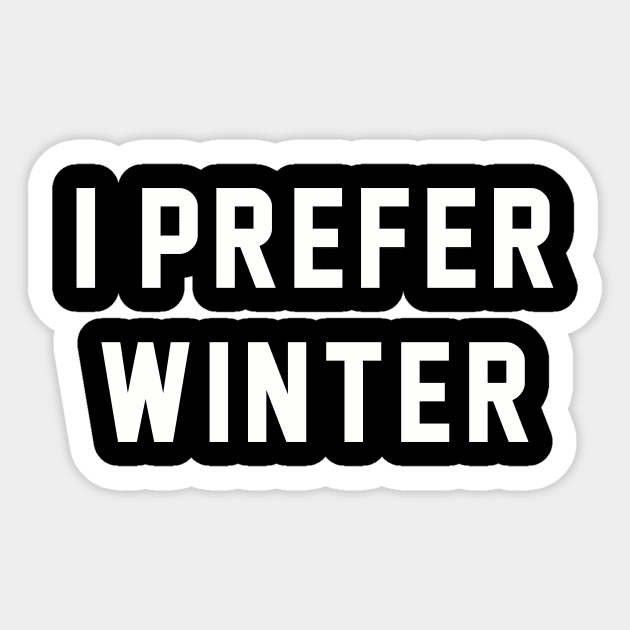 I Prefer Winter Sticker by winterlover